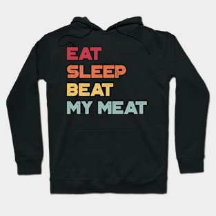 Eat Sleep Beat My Meat Sunset Funny Hoodie